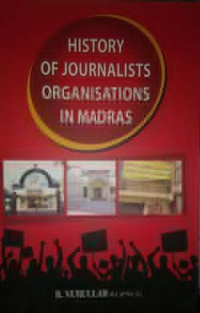 History Of Journalists Organisations in Madras