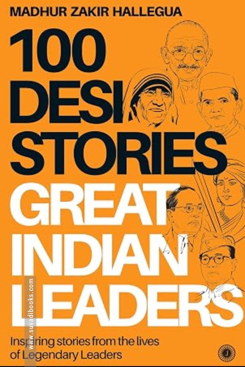 100 Desi Stories Series Legendary Leaders