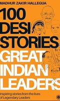 100 Desi Stories Series Legendary Leaders