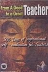 From  A Good Teacher to a Great Teacher