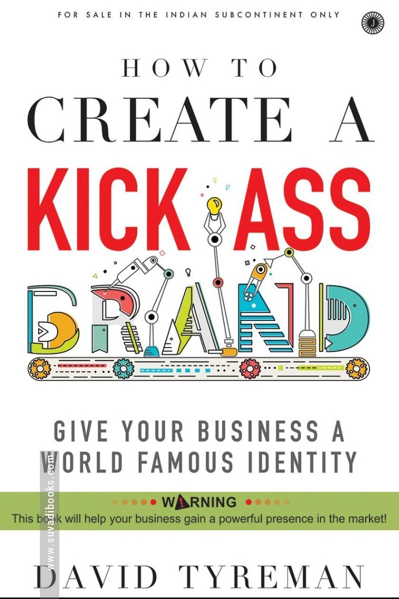 How to Create a Kick-Ass Brand