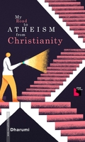 MY ROAD TO ATHEISM FROM CHRISTIANITY