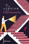 MY ROAD TO ATHEISM FROM CHRISTIANITY