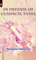 IN DEFENSE OF CLASSICAL TAMIL