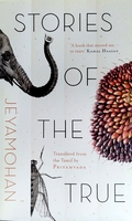 Stories of the True (B. Jeyamohan)