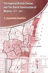 The Imperial British Census And The Social Construction Of Madras 1871-1941