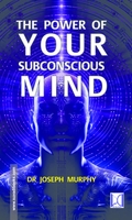 The Power of Your Subconscious Mind