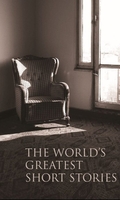The World’s Greatest Short Stories