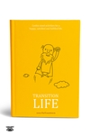 Transition Life