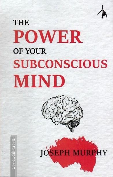 THE POWER OF YOUR SUBCONSCIOUS MIND